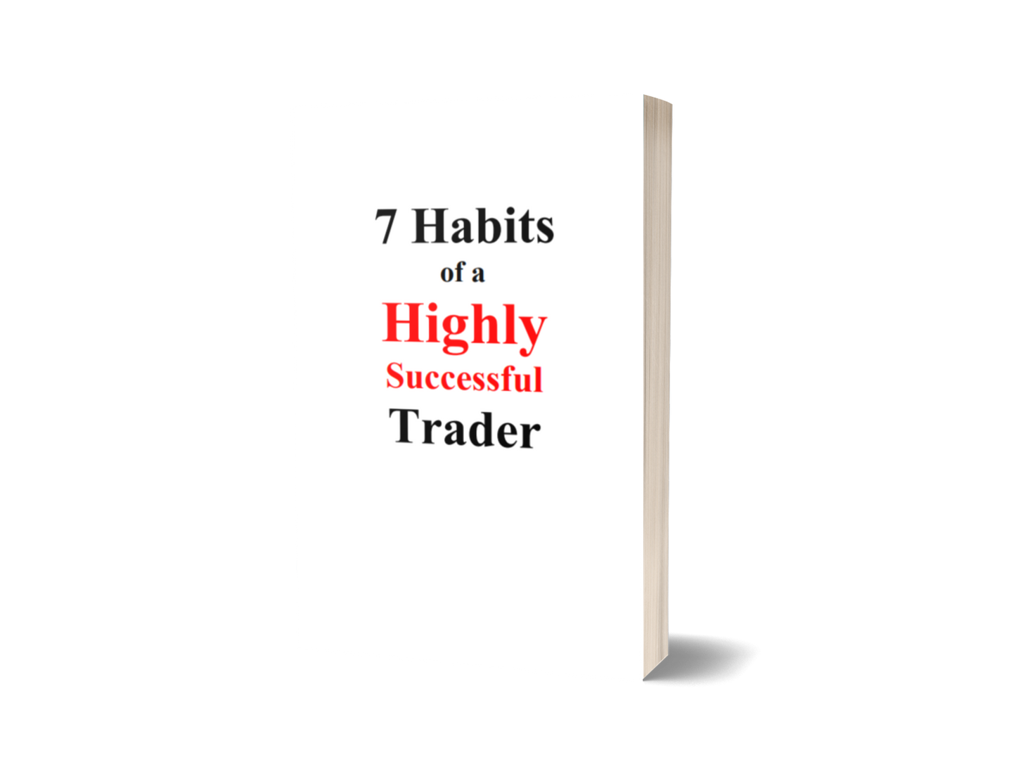 7 HABITS OF A HIGHLY SUCCESSFUL TRADER